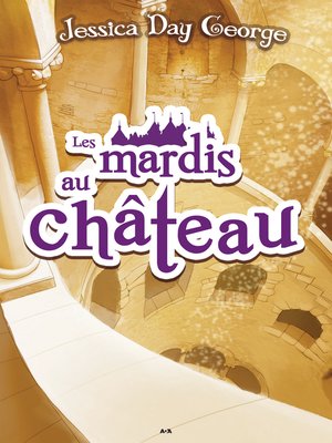 cover image of Les mardis au château